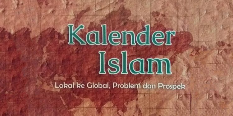 Buku-Kalender Islam : Lokal ke Global, Problem dan Prospek