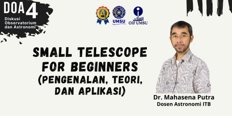 Mari Mengenal Teleskop Bersama Dr. Mahasena Putra di Diskusi Observatorium dan Astronomi OIF UMSU ke 4