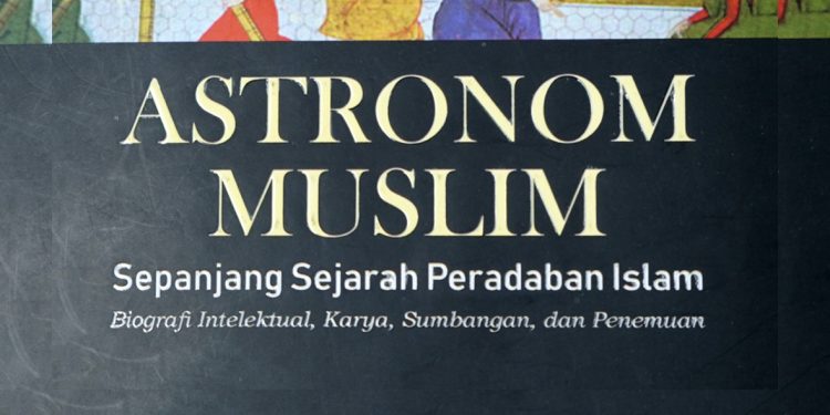 Buku: Astronom Muslim Sepanjang Sejarah Peradaban Islam
