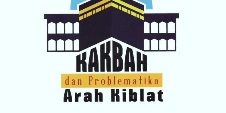Buku: Kakbah dan Problematika Arah Kiblat