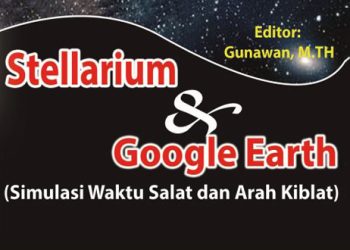 Buku – Stellarium & Google Earth (Simulasi Waktu Salat dan Arah Kiblat)