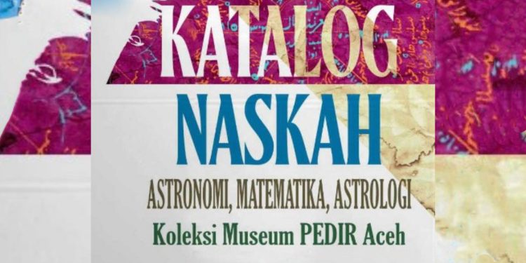 KATALOG NASKAH ASTRONOMI, MATEMATIKA, ASTROLOGI Koleksi Museum PEDIR Aceh
