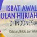 Isbat Awal Bulan Hijriah di Indonesia Catatan, Kritik, dan Solusi