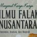 Buku: Mengenal Karya-Karya Ilmu Falak Nusantara Transmisi, Anotasi, dan Biografi