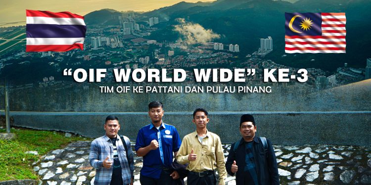 “OIF World Wide” Ke-3, Tim OIF ke Pattani dan Pulau Pinang